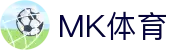 MK体育App下载入口|MK体育